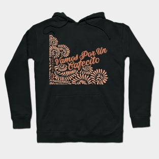 Vamos Por Un Cafecito Talavera II Hoodie